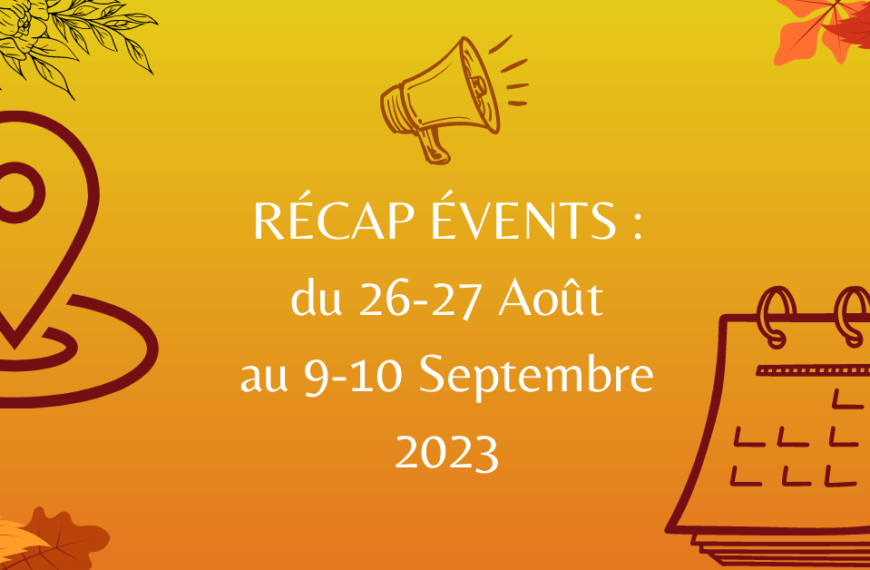 Récap Évents : du 26-27 Août au 9-10 Septembre 2023