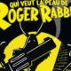 qui veut la peau de roger rabbit ?