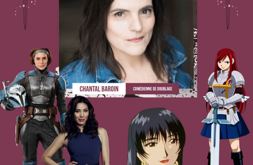 Interview de Chantal Baroin, voix française d’Erza Scarlet dans Fairy Tail