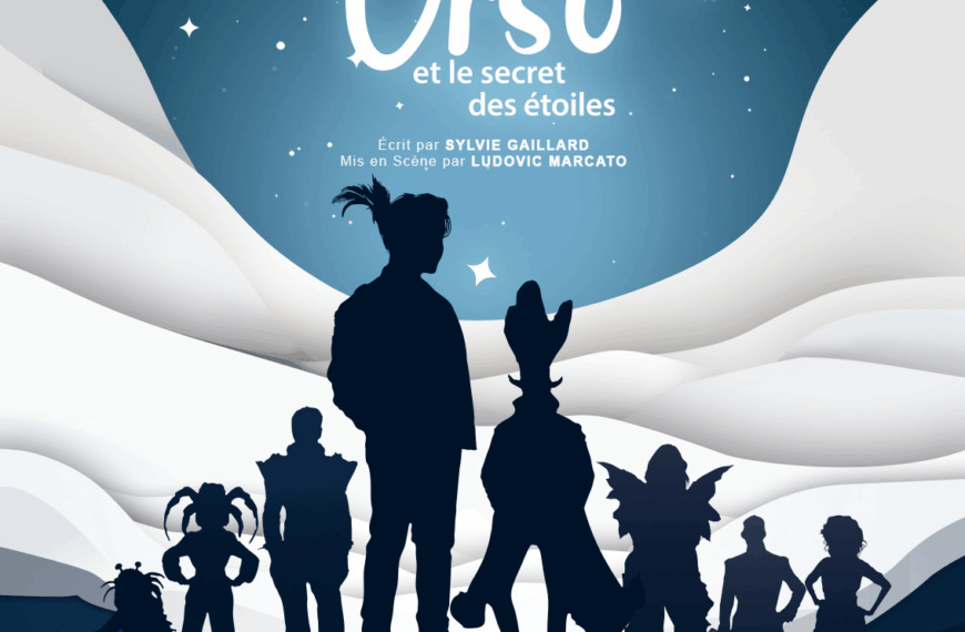 Orso et le secret des étoiles, le spectacle de la rentrée à ne pas louper !